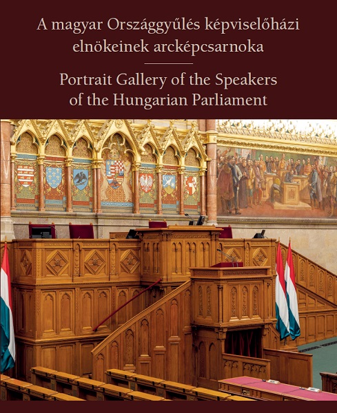 A magyar Országgyűlés képviselőházi elnökeinek arcképcsarnoka című kötet borítója.