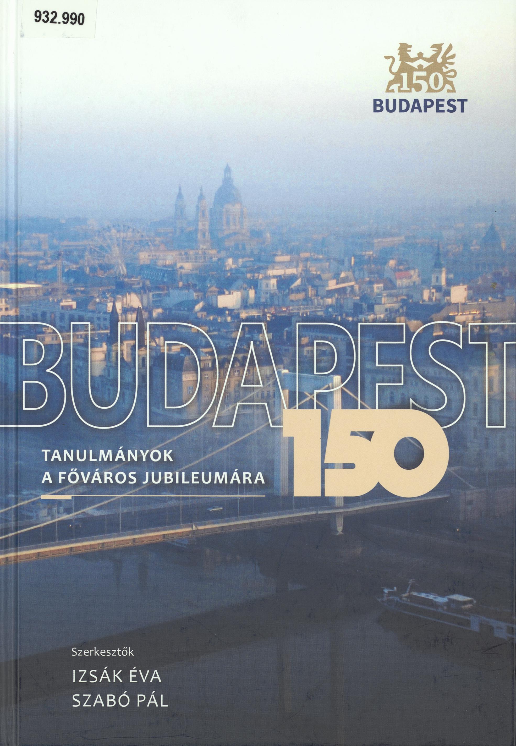 Budapest 150 : tanulmányok a főváros jubileumára